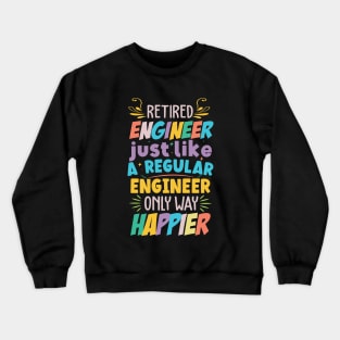 Retired Engineer Motivational T-shirt Design Crewneck Sweatshirt